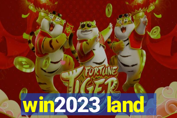 win2023 land